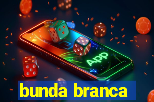 bunda branca